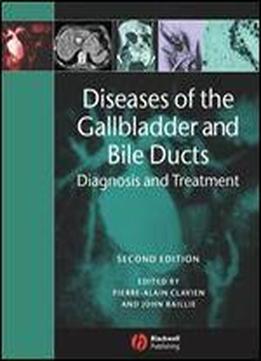 Diseases Of The Gallbladder And Bile Ducts: Diagnosis And Treatment