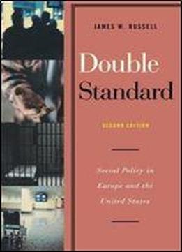 Double Standard: Social Policy In Europe And The United States