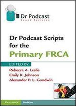Dr Podcast Scripts For The Primary Frca