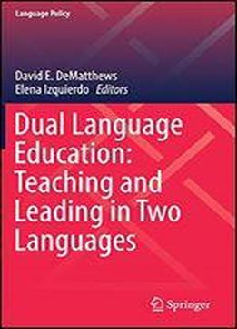 Dual Language Education: Teaching And Leading In Two Languages