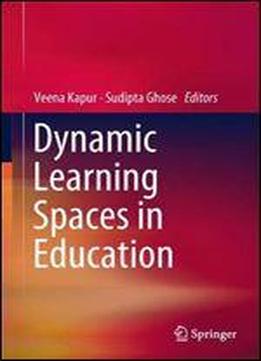 Dynamic Learning Spaces In Education