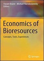 Economics Of Bioresources: Concepts, Tools, Experiences