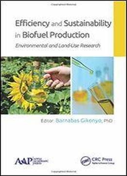 Efficiency And Sustainability In Biofuel Production: Environmental And Land-use Research