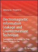 Electromagnetic Information Leakage And Countermeasure Technique: Translated By Liu Jinming, Liu Ying, Zhang Zidong, Liu Tao
