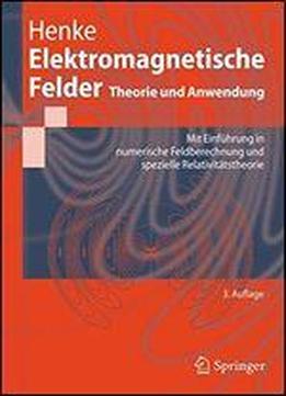 Elektromagnetische Felder: Theorie Und Anwendung (springer-lehrbuch)