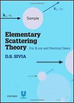 Elementary Scattering Theory: For X-ray And Neutron Users