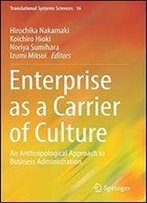 Enterprise As A Carrier Of Culture: An Anthropological Approach To Business Administration