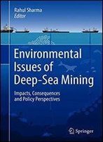 Environmental Issues Of Deep-Sea Mining: Impacts, Consequences And Policy Perspectives