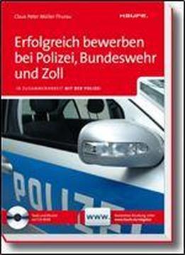 Erfolgreich Bewerben Bei Polizei, Bundeswehr Und Zoll