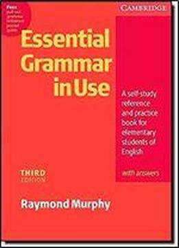 Essential Grammar In Use With Answers: A Self-study Reference And Practice Book For Elementary Students Of English