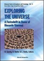 Exploring The Universe: A Festschrift In Honor Of Riccardo Giacconi