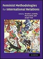 Feminist Methodologies For International Relations