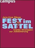 Fest Im Sattel. Insider-Strategien Zur Jobsicherung [German, English]