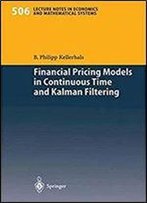 Financial Pricing Models In Continuous Time And Kalman Filtering