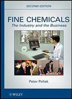 Fine Chemicals: The Industry And The Business, 2nd Edition