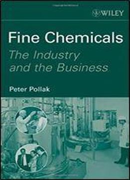 Fine Chemicals: The Industry And The Business