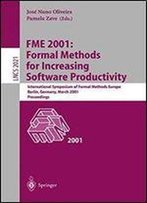 Fme 2001: Formal Methods For Increasing Software Productivity: International Symposium Of Formal Methods Europe Berlin, Germany