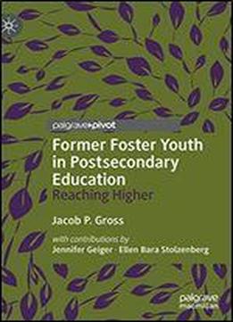 Former Foster Youth In Postsecondary Education: Reaching Higher