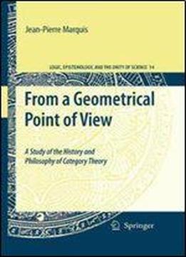 From A Geometrical Point Of View: A Study Of The History And Philosophy Of Category Theory