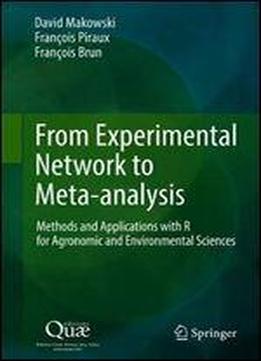 From Experimental Network To Meta-analysis: Methods And Applications With R For Agronomic And Environmental Sciences