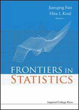 Frontiers In Statistics: Dedicated To Peter John Bickel In Honor Of His 65th Birthday