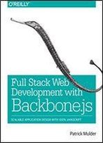 Full Stack Web Development With Backbone.Js