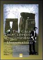 Gale Encyclopedia Of The Unusual And Unexplained: 002