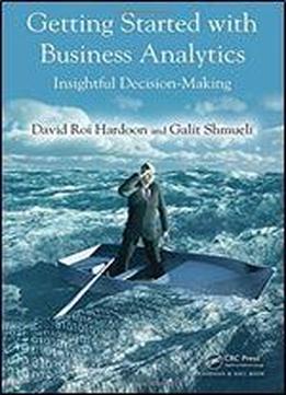 Getting Started With Business Analytics: Insightful Decision-making
