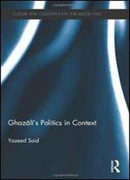 Ghazali's Politics In Context