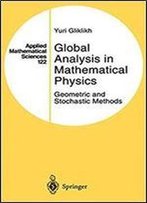 Global Analysis In Mathematical Physics: Geometric And Stochastic Methods