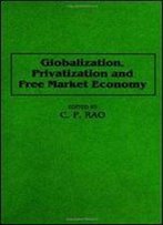 Globalization, Privatization And Free Market Economy