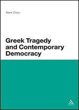 Greek Tragedy And Contemporary Democracy