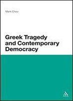 Greek Tragedy And Contemporary Democracy