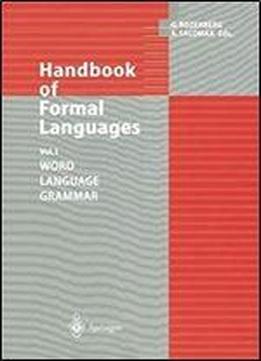 Handbook Of Formal Languages: Volume 1 Word, Language, Grammar