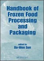 Handbook Of Frozen Food Processing And Packaging
