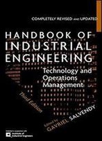 Handbook Of Industrial Engineering: Technology And Operations Management
