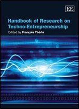Handbook Of Research On Techno-entrepreneurship