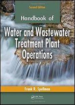Handbook Of Water And Wastewater Treatment Plant Operations, Second Edition