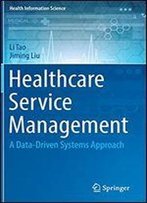 Healthcare Service Management: A Data-Driven Systems Approach