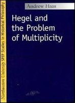 Hegel And The Problem Of Multiplicity