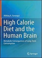 High Calorie Diet And The Human Brain: Metabolic Consequences Of Long-Term Consumption