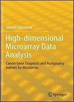 High-Dimensional Microarray Data Analysis: Cancer Gene Diagnosis And Malignancy Indexes By Microarray