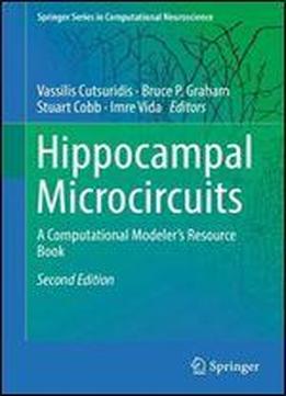 Hippocampal Microcircuits: A Computational Modeler's Resource Book