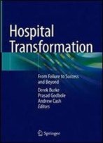 Hospital Transformation: From Failure To Success And Beyond