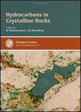 Hydrocarbons In Crystalline Rocks (geological Society Special Publication)