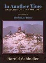 In Another Time: Sketches Of Utah History