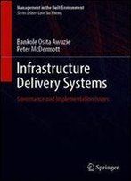 Infrastructure Delivery Systems: Governance And Implementation Issues