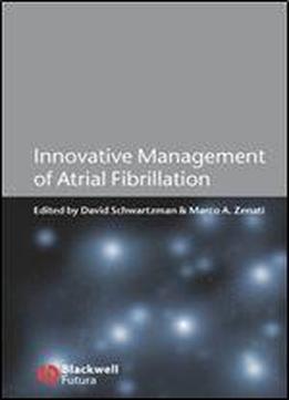 Innovative Management Of Atrial Fibrillation