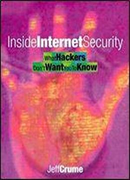 Inside Internet Security: What Hackers Don't Want You To Know