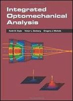 Integrated Optomechanical Analysis